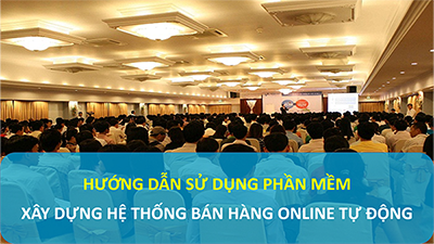Phần mềm xây dựng hệ thống bán hàng online tự động